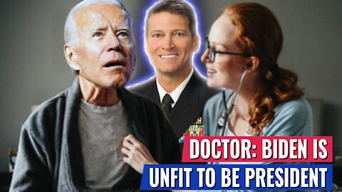 FMR. White House DOCTOR DEMANDS BIDEN COGNITIVE TEST: “Joe not physically or cognitively fit”