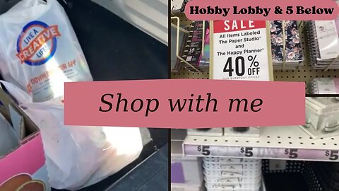 Shop with me - Planners & More Hobby Lobby Haul and Five Below