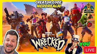 Fortnite Wrecked w/ YOU! Creator Code: NERDREALM Let's Squad Up & Get Some Wins! 6/12/24
