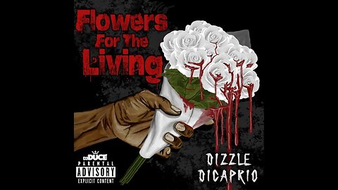 Dizzle DiCaprio - Flowers For The Living (Mixtape)