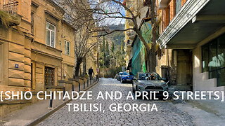 Tbilisi Walks: Shio Chitadze and April 9 Streets