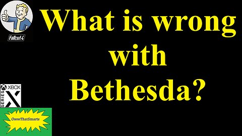 What is wrong with Bethesda?