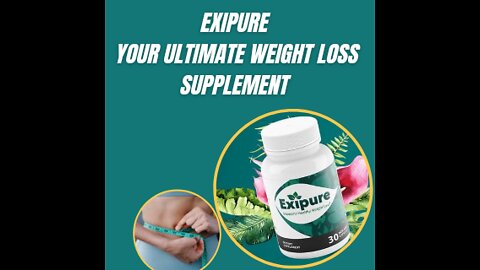 Exipure, your ultimate weight loss supplement