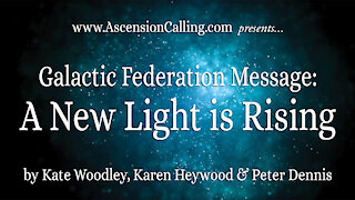 Galactic Federation: A New Light is Rising!