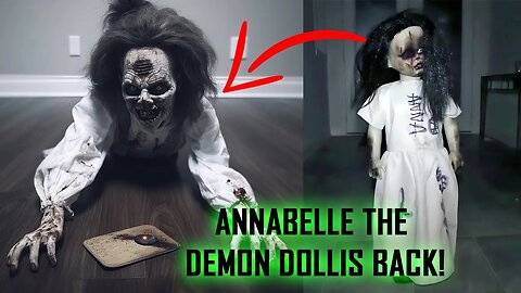 ANNABELLE THE HAUNTED DEMON DOLL!