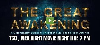 WED.NIGHT LIVE, NEWS & The Great Awakening Documentary Just Released.