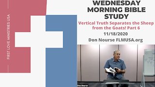 Vertical Truth Separates the Sheep from the Goats! 6 - Bible Study | Don Nourse - FLMUSA 11/18/2020