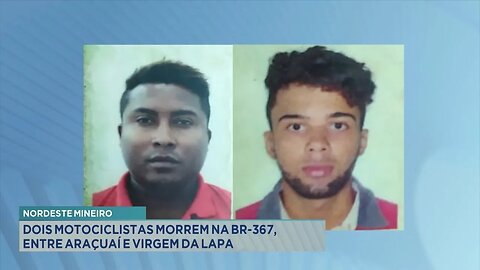 Nordeste Mineiro: Dois Motociclistas Morrem na BR-367, entre Araçuaí e Virgem da Lapa.
