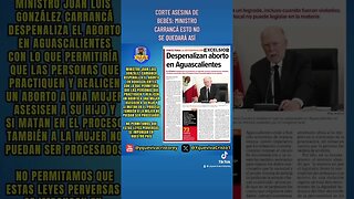 DESPENALIZAN EL ABORTO EN AGUASCALIENTES: MINISTRO DE LA SCJN CARRANCÁ LO ORDENA