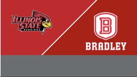 2024 - Bradley Braves @ Illinois State Redbirds