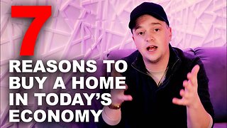 Top 7 Reasons to Buy a Home in Today's Economy