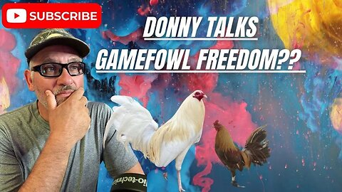 Donny Anthony Talks FREEDOM For The GAMEFOWL COMMUNITY
