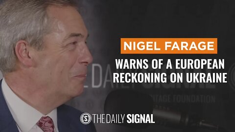 Nigel Farage: How Russia's Actions in Ukraine Will Forever Change Europe