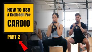How to use a KETTLEBELL for CARDIO (Part II)