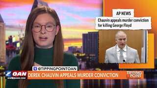 Tipping Point - Derek Chauvin Appeals Murder Conviction