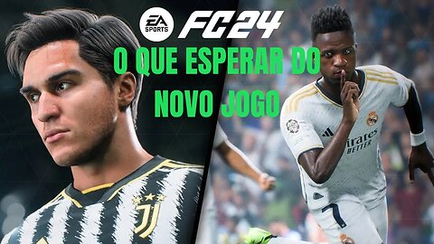 EA SPORTS FC 24 O QUE ESPERAR DO NOVO JOGO???