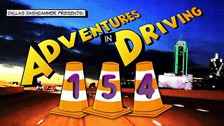 Adventures in Driving - Episode 154