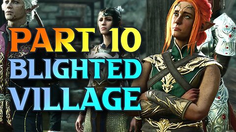 Entering Blighted Village - Baldur's Gate 3 Sorcerer Build Walkthrough Part 10