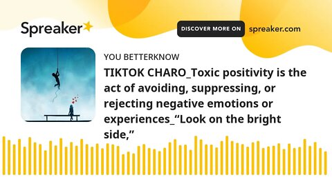 TIKTOK CHARO_Toxic positivity is the act of avoiding, suppressing, or rejecting negative emotions or