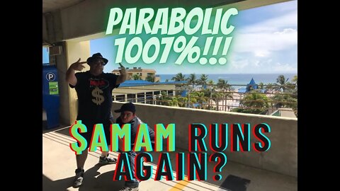 Parabolic 1007% - $AMAM Runs Again?