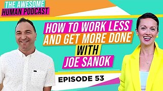 How to Work Less and Get More Done with Joe Sanok!