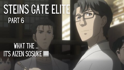 Steins Gate Elite Part 6 : What The... It's Aizen Sosuke