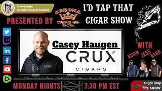 Casey Haugen of Crux Cigars, I'd Tap That Cigar Show Episode 187