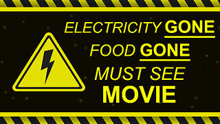 Electricity & Food Gone - Must See Movie 07/31/2023