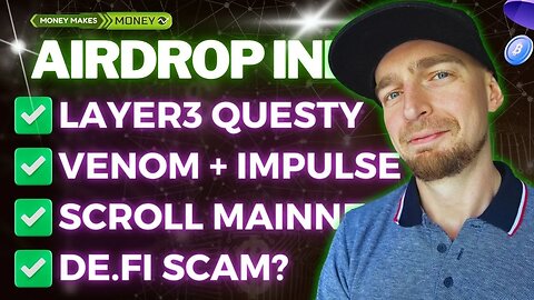 AirDrop INFO ✅ Questy na Layer3 + Venom i Impulse + Scroll na Mainnet + De.Fi czy to Scam? ❌