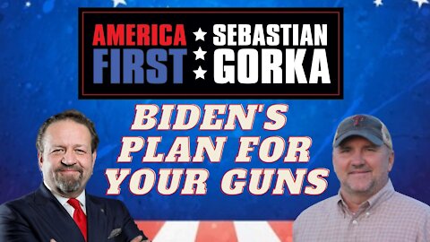 Biden's plan for your guns. AWR Hawkins with Sebastian Gorka on AMERICA First