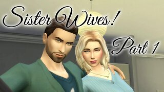 Sims 4 Sister Wives Challenge Part 1