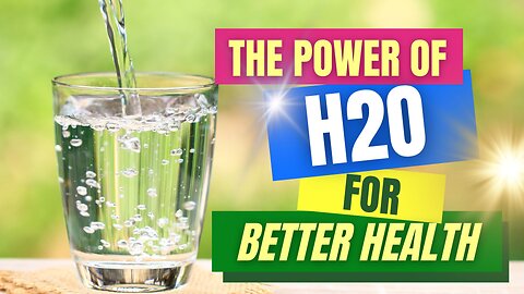 Unlocking the Power of H2O for a Healthier You!