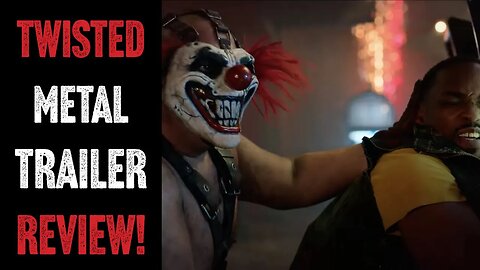 Twisted Metal - Trailer Review!