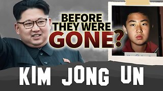 Kim Jong Un | Before They Were Gone?