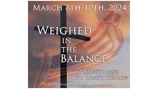 3-8-2024 | Weighed In The Balance Conference With Randy DeMain - Session 1 | Lionheart