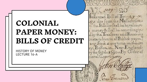 Colonial Paper Money: Bills of Credit (HOM 16-A)