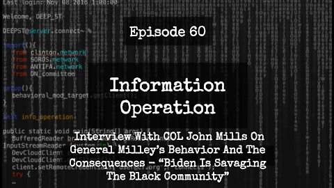 IO Episode 60 - Interview with COL John Mills - The Consequences of Milley's Behavior