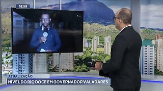 Atualização: Nível do Rio Doce em Governador Valadares.