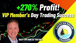VIP Member's +270% Profit - A Day Trading Success Story In The Stock Market