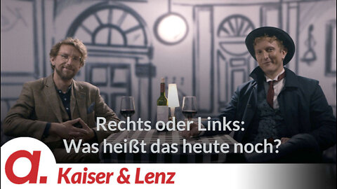 Kaiser & Lenz #5 – Rechts oder Links: Was heißt das heute noch?