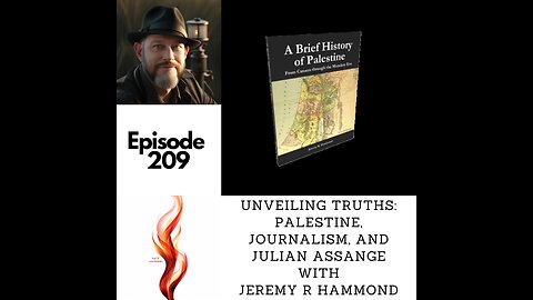 Episode 209 - Unveiling Truths: Palestine, Journalism, and Julian Assange with Jeremy R. Hammond