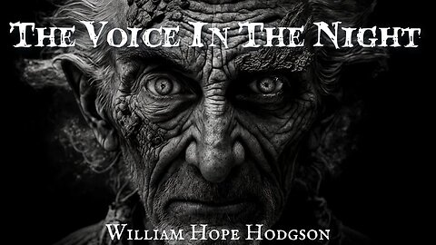The Voice In The Night by William Hope Hodgson #audiobook