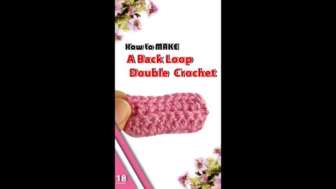 How To Make A Back Loop Double Crochet - Part 18 #shorts