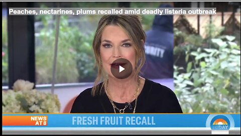 Peaches, nectarines, plums recalled amid deadly listeria outbreak