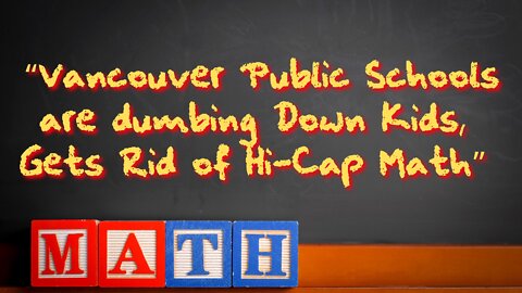 VPS is Dumbing Down KIDS Gets Rid Of Hi-Cap Math Program