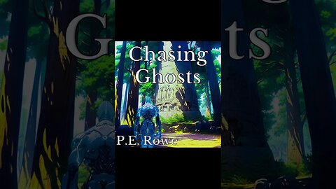 Chasing Ghosts | Story Trailer, Sci-Fi Weeklies by P.E. Rowe