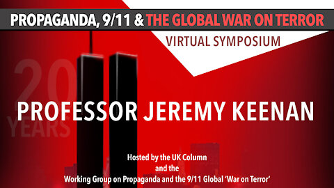 Propaganda and the 9/11 ‘Global War on Terror': Professor Jeremy Keenan