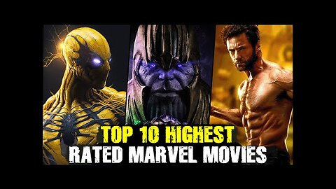 Top 10 HIGHEST RATED MOVIES EVER IN MARVEL