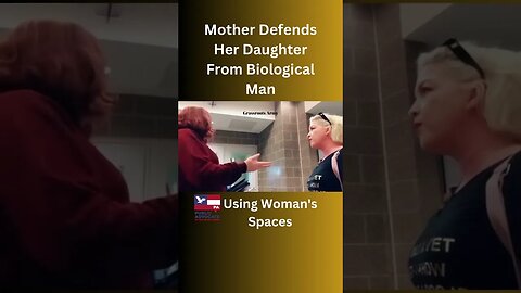 Mother Defends Her Daughter From Biological Man in Woman's Bathroom #biological #gender #realwoman