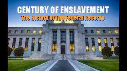 British Central Banks: 2 Centuries of Enslavement: History of The Federal Reserve. Corbett Report